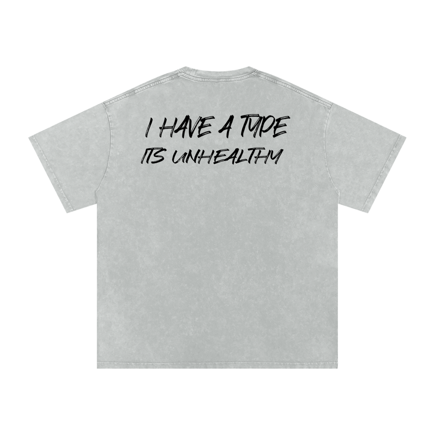 Oversized Graphic T-Shirt – “I Have a Type, It’s Unhealthy” Streetwear Tee